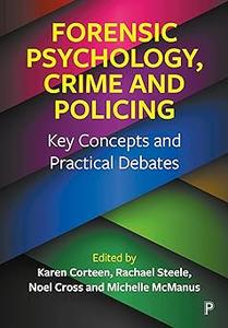 Forensic Psychology, Crime and Policing Key Concepts and Practical Debates