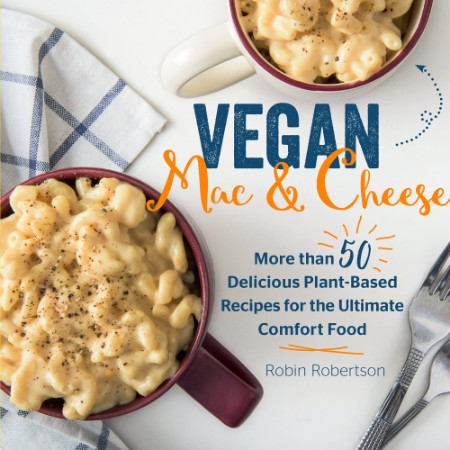 Vegan Mac and Cheese by Robin Robertson 7dc3c21439768cda08f7ae8be3b5e660