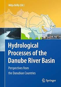 Hydrological Processes of the Danube River Basin Perspectives from the Danubian Countries (2024)