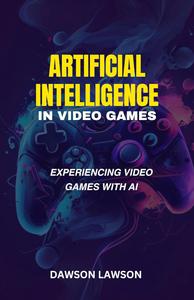 Artificial intelligence in video games Experiencing Video Games With AI