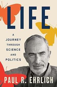 Life A Journey through Science and Politics