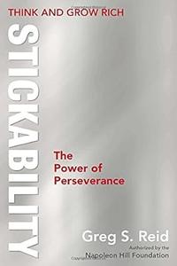 Think and Grow Rich Stickability, The Power of Perseverance