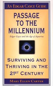 Passage to the Millennium Edgar Cayce and the Age of Aquarius
