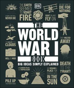 The World War I Book Big Ideas Simply Explained (DK Big Ideas)
