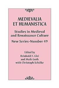 Medievalia et Humanistica, No. 49 Studies in Medieval and Renaissance Culture New Series (Volume 49)