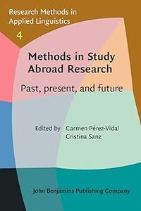 Methods in Study Abroad Research Past, Present, and Future