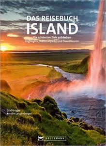 Das Reisebuch Island Die schönsten Ziele entdecken – Highlights, Naturwunder und Traumtour