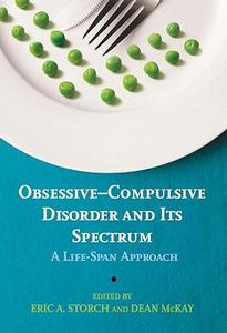 Obsessive–Compulsive Disorder and Its Spectrum A Life–Span Approach