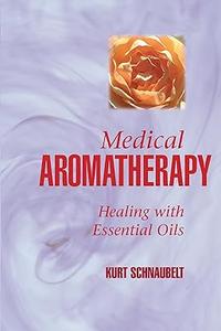 Medical Aromatherapy Healing with Essential Oils