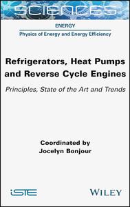 Refrigerators, Heat Pumps and Reverse Cycle Engines Principles, State of the Art and Trends