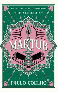 Maktub An Inspirational Companion to The Alchemis