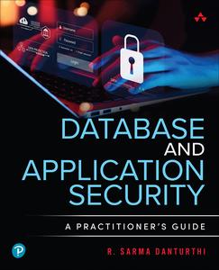 Database and Application Security A Practitioner's Guide