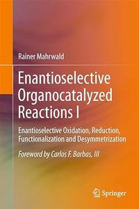 Enantioselective Organocatalyzed Reactions I (2024)