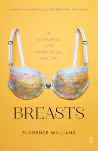 Breasts A Natural and Unnatural History [AU Edition]