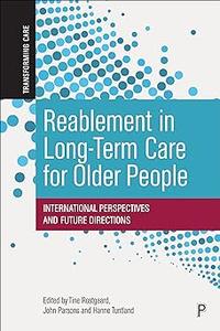 Reablement in Long–Term Care for Older People International Perspectives and Future Directions