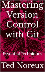 Mastering Version Control with Git