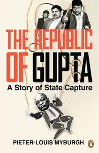 The Republic of Gupta A Story of State Capture