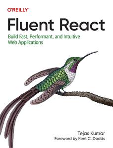 Fluent React Build Fast, Performant, and Intuitive Web Applications