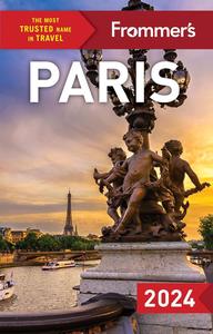 Frommer's Paris 2024 (Frommer's Travel Guides)