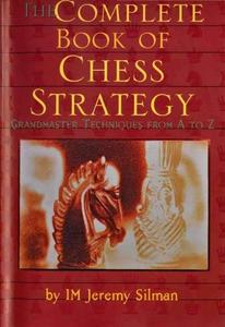 The Complete Book of Chess Strategy Grandmaster Techniques from A to Z