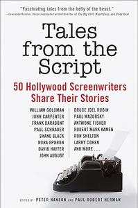 Tales from the Script 50 Hollywood Screenwriters Share Their Stories