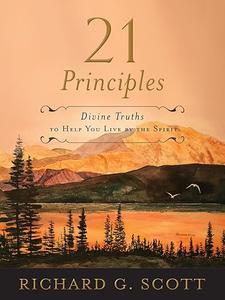 21 Principles – Divine Truths To Help You Live By The Spirit