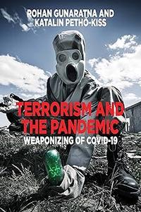 Terrorism and the Pandemic Weaponizing of COVID–19