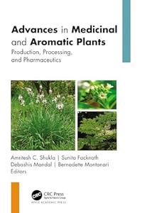 Advances in Medicinal and Aromatic Plants Production, Processing, and Pharmaceutics, 2-volume set