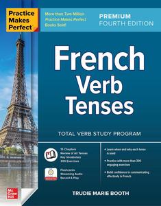 Practice Makes Perfect French Verb Tenses, Premium Fourth Edition