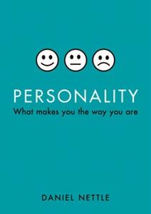 Personality What Makes You the Way You Are