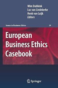 European Business Ethics Casebook The Morality of Corporate Decision Making (2024)