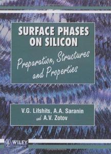 Surface Phases On Silicon Preparation, Structures, And Properties