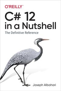 C# 12 in a Nutshell The Definitive Reference