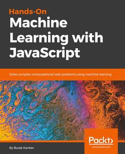 Hands–on Machine Learning with JavaScript