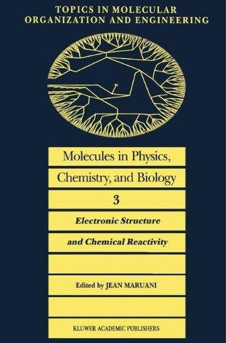 Molecules in Physics, Chemistry, and Biology Electronic Structure and Chemical Reactivity