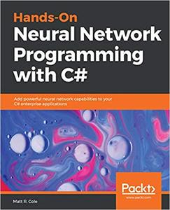 Hands–On Neural Network Programming with C#