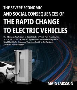 The Severe Economic And Social Consequences of The Rapid Change to Electric Vehicles