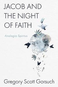 Jacob and the Night of Faith Analogia Spiritus