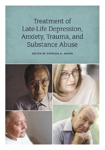 Treatment of Late–life Depression Anxiety, Trauma, and Substance Abuse