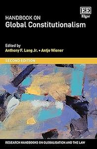 Handbook on Global Constitutionalism Second Edition  Ed 2