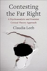 Contesting the Far Right A Psychoanalytic and Feminist Critical Theory Approach