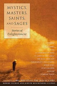 Mystics, Masters, Saints, and Sages Stories of Enlightenment