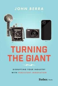 Turning the Giant Disrupting Your Industry with Persistent Innovation
