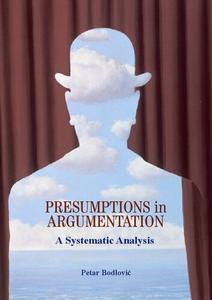Presumptions in Argumentation A Systematic Analysis