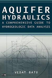 Aquifer Hydraulics A Comprehensive Guide to Hydrogeologic Data Analysis