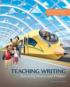 Teaching Writing Balancing Process and Product, 7th Edition