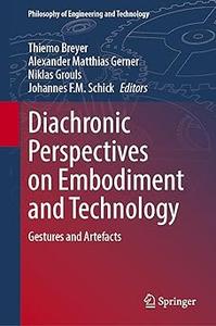 Diachronic Perspectives on Embodiment and Technology Gestures and Artefacts
