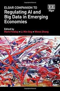 Elgar Companion to Regulating AI and Big Data in Emerging Economies