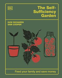 The Self–Sufficiency Garden Feed Your Family and Save Money