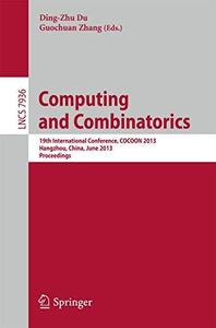 Computing and combinatorics 19th International Conference, COCOON 2013, Hangzhou, China, June 21–23, 2013 proceedings